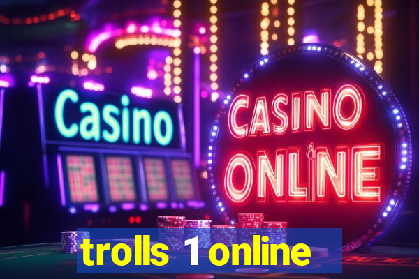 trolls 1 online